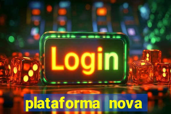 plataforma nova lançada hoje de 10 reais